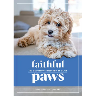 Faithful Paws: 100 Devotions Inspired by Dogs