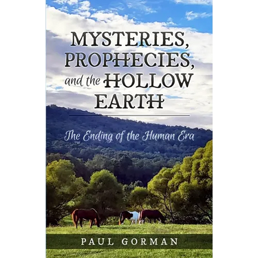 Mysteries, Prophecies, and the Hollow Earth