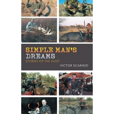 Simple Man'S Dreams: Stories of the Hunt
