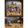 Bringing Me Dreams