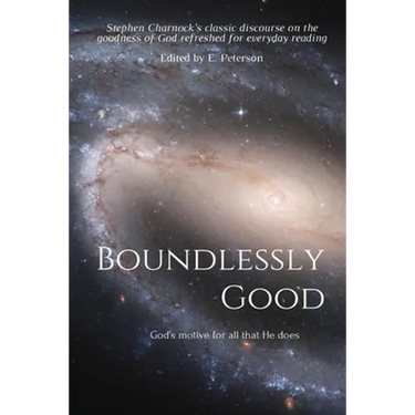 Boundlessly Good: God's motive for all that He does