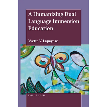 A Humanizing Dual Language Immersion Education