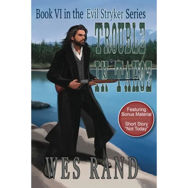 Trouble in Tahoe: Book VI in the Evil Stryker Series: Book VI in the Evil Stryker Series