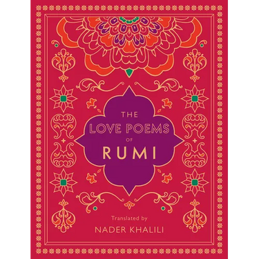 The Love Poems of Rumi: Translated by Nader Khalili