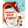 Miguel Must Fight!