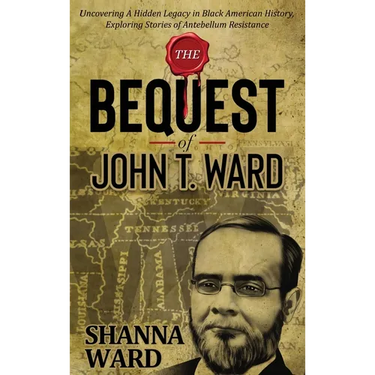 The Bequest of John T Ward