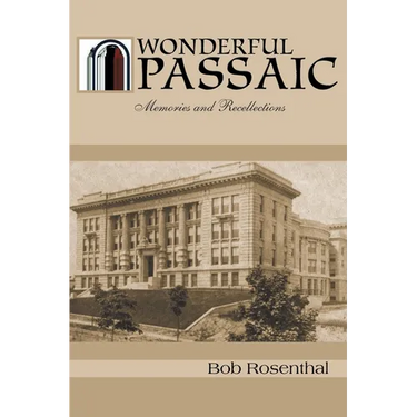 Wonderful Passaic: Memories and Recollections