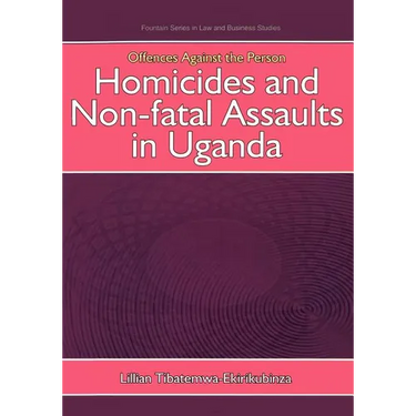 Offences Against the Person: Homicides and Non-Fatal Assaults in Uganda
