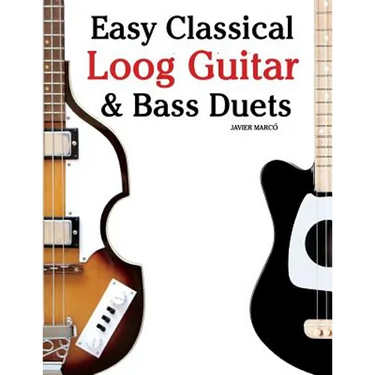 Easy Classical Loog Guitar & Bass Duets: Featuring Music of Bach, Mozart, Beethoven, Tchaikovsky and Others. in Standard Notation and Tablature.