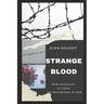 Strange Blood: From Holocaust to Covid the Propaganda of Fear