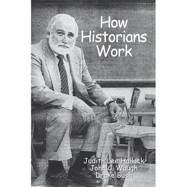 How Historians Work: Retelling the Past: From the Civil War to the Wider World