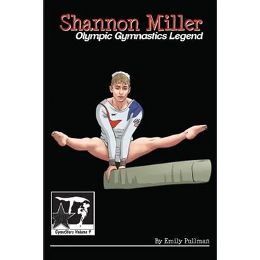 Shannon Miller: Olympic Gymnastics Legend: GymnStars Volume 6