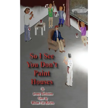 So I See You Don't Paint Houses