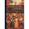 Breve Historia de Mexico