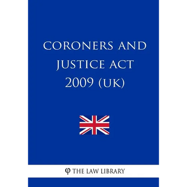 Coroners and Justice Act 2009 (UK)