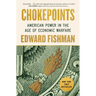 Chokepoints: American Power in the Age of Economic Warfare