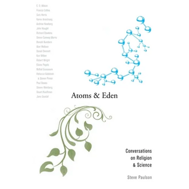 Atoms and Eden: Conversations on Religion and Science
