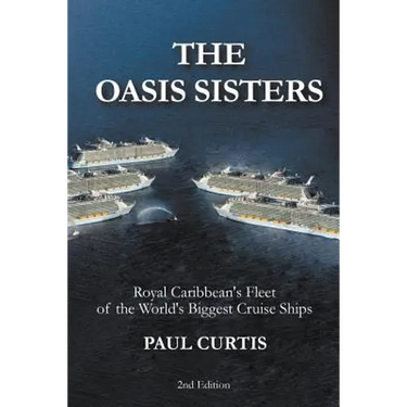 The Oasis Sisters: Royal Caribbean's Fleet of the World's Biggest Cruise Ships