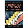 Strategies for Generating E-Business Returns on Investment