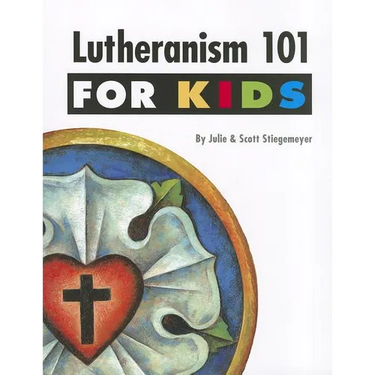 Lutheranism 101 for Kids