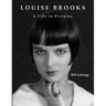 Louise Brooks: A Life in Pictures