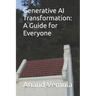 Generative AI Transformation: A Guide for Everyone