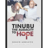 Tinubu the Audacity to Hope