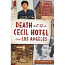 Death at the Cecil Hotel in Los Angeles