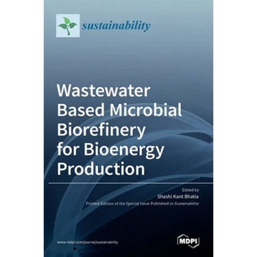 Wastewater Based Microbial Biorefinery for Bioenergy Production