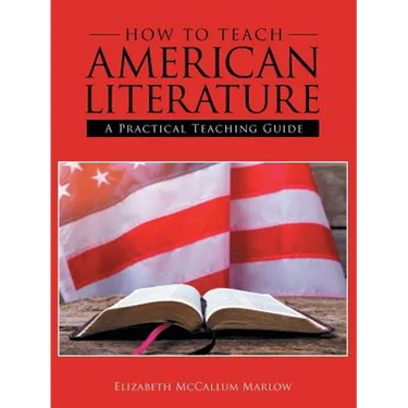 How to Teach American Literature: A Practical Teaching Guide