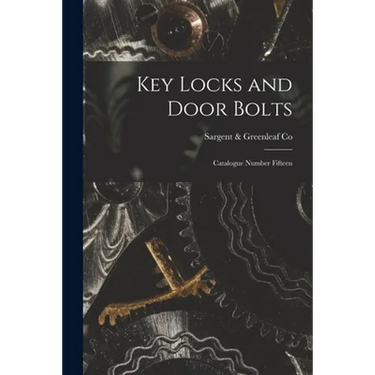 Key Locks and Door Bolts: Catalogue Number Fifteen
