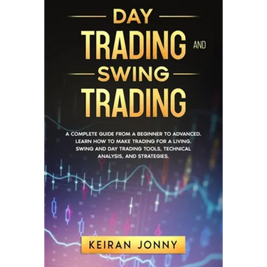 Day Trading and Swing Trading: A complete guide from a beginner to advanced. Learn how to make trading for a living. Swing and day trading tools, tec