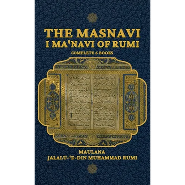 The Masnavi I Ma'navi of Rumi