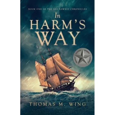In Harm's Way: Book One of The Sea Hawkes Chronicles