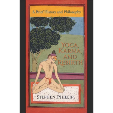 Yoga, Karma, and Rebirth: A Brief History and Philosophy