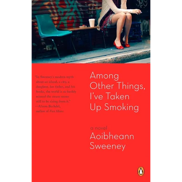 Among Other Things, I've Taken Up Smoking