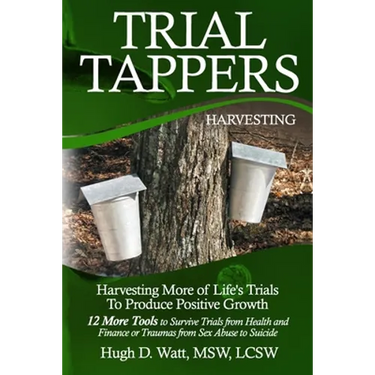 Trial Tappers: Harvesting More of Life's Trials to Produce Positive Growth