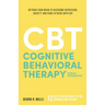 Cognitive Behavioral Therapy: Retrain your Brain to Overcome Depression, Anxiety and Panic Attacks with CBT