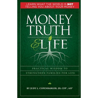Money Truth & Life: Practical Wisdom to Strengthen Families for Life