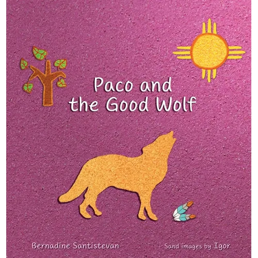 Paco and the Good Wolf: A magical story that shows how friendship and love can overcome fear.