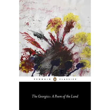 The Georgics: A Poem of the Land