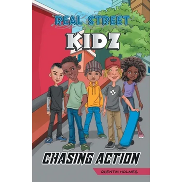 Real Street Kidz: Chasing Action (multicultural book series for preteens 7-to-12-years old)