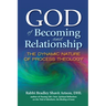 God of Becoming and Relationship: The Dynamic Nature of Process Theology