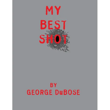 My Best Shot: An Overview of the Photography Career of George DuBose