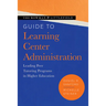 The Rowman & Littlefield Guide to Learning Center Administration: Leading Peer Tutoring Programs in Higher Education