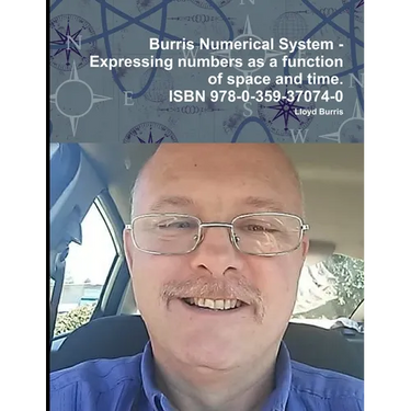 Burris Numerical System - Expressing numbers as a function of space and time.