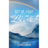 Get up, Fight and Live