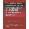 Connecticut Water Distribution System Certification Exam Unofficial Self Practice Exercise Questions: covering Fundamental Knowledge Topics compatible