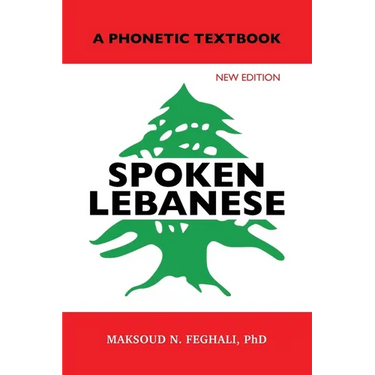 Spoken Lebanese: A Phonetic Textbook (New Edition)