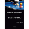Three Cushion Billiards Systems - Beginning - Volume 1